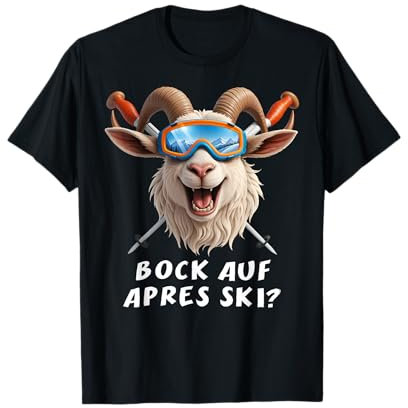 BOCK AUF APRES SKI X Ziege Ziegenbock Wintersport Skifahren T-Shirt