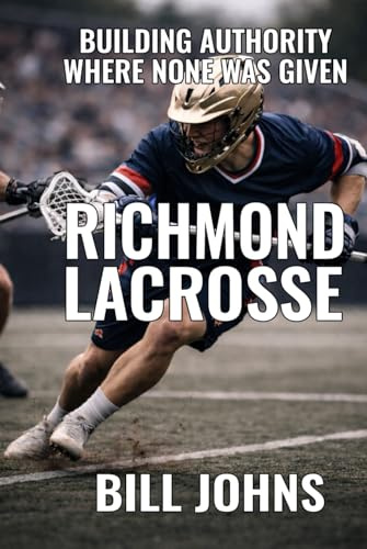 Richmond Lacrosse: Building Authority Where None Was Given