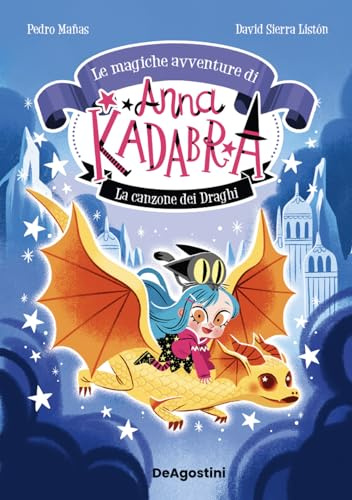 La canzone dei draghi. Le magiche avventure di Anna Kadabra (Vol. 2)