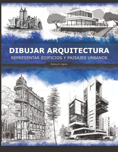 Dibujar Arquitectura: Representar edificios y paisajes urbanos