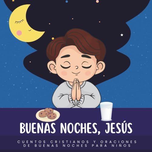 Buenas noches, Jesús: Historias de animales con valores cristianos para niños.: Cuentos y oraciones para dormir con Dios en el corazón.