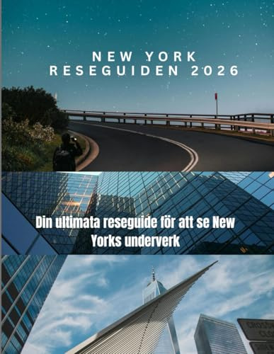 NEW YORK RESEGUIDEN 2026: Din ultimata reseguide för att se New Yorks underverk