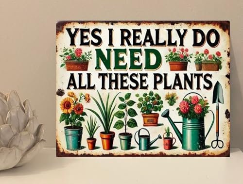 1x Yes I Do Need All These Plants Garden Shed Retro Vintage Rustic Metal Plaque Sign Gift Novelty (mt845) (200mm x 150mm)
