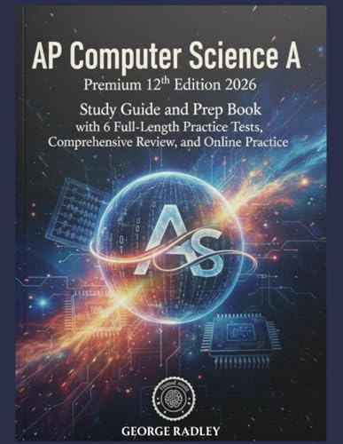AP Computer Science A Premium 12th Edition 2026: Study Guide and Prep Book with 6 Full-Length Practice Tests, Comprehensive Review, and Online Practice