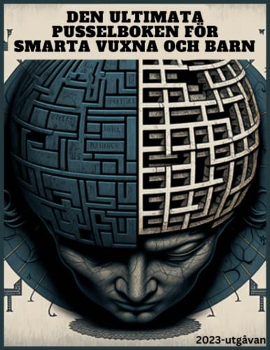 Den ultimata pusselboken för smarta vuxna och barn; från lätt till galen; med lösningar; 8,5 X 11 - 223 sidor - Stortryck 2023 års upplaga;: avslappnande och stressavlastande aktivitetsbok;