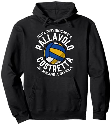 Nata per Giocare a Pallavolo Costretta ad Andare a Scuola Felpa con Cappuccio