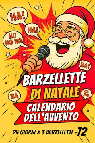 Barzellette di Natale – Calendario dell’Avvento: 24 giorni di divertimento per grandi e piccini - 72 battute | risate quotidiane per tutta la famiglia