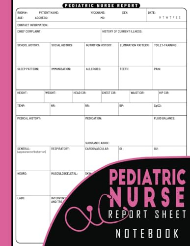 Pediatric Nurse Report Sheet Notebook: Pre-filled Pediatric Nursing Report to Complete