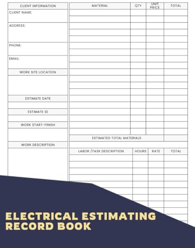 Electrical Estimating Record Book: A Logbook For Electricians To Help Them Organize Your Estimates And Calculations, Ensuring You Never Miss A Crucial Detail