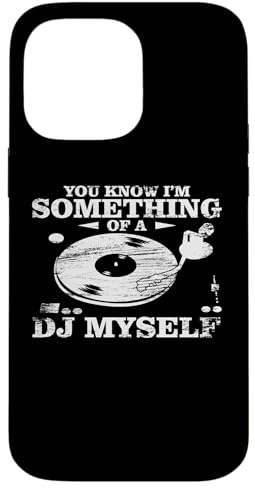 Disc Jockey Abbigliamento - You know I'm Something of a DJ Myself Custodia per iPhone 14 Pro Max