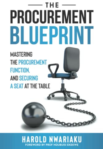 The Procurement Blueprint: Mastering Procurement and Securing a Seat at the Table