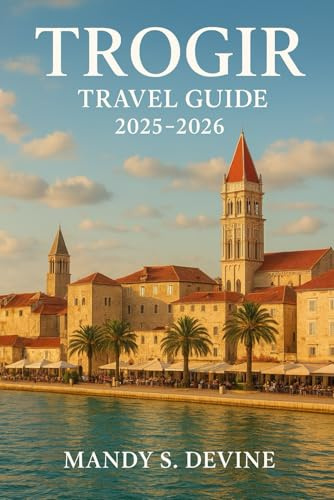 Trogir Travel Guide 2025-2026