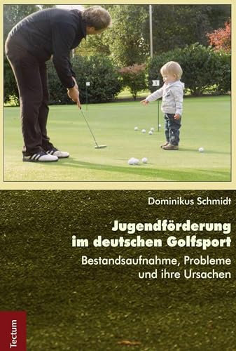 Jugendförderung im deutschen Golfsport: Bestandsaufnahme, Probleme und ihre Ursachen