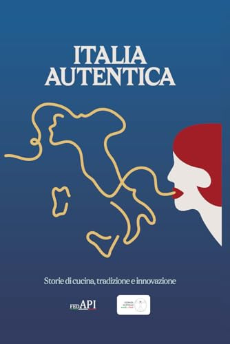 Italia Autentica: Storie di cucina, tradizione e innovazione