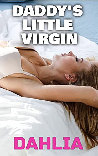 Daddy's Little Virgin: A Daddy Kink Age-Play Romance (Daddy's Girls)