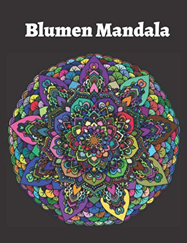 Blumen Mandala: Entspannendes Malbuch für Erwachsene . Blume Mandalas Design, um Stress und Angst zu lindern