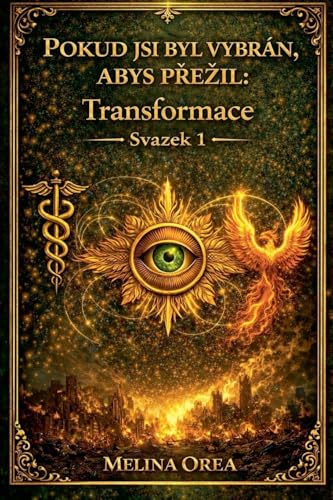 Pokud jsi byl vybrán, abys p¿e¿il: Transformace. Svazek 1