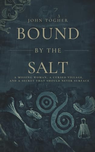 Bound by the Salt: A Folk Horror Novella: 1 (The Cairnshore Tides)