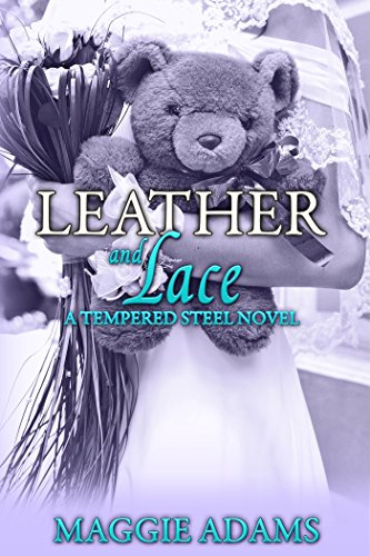 Leather and Lace: A Tempered Steel Novel (Tempered Steel Series Book 2)