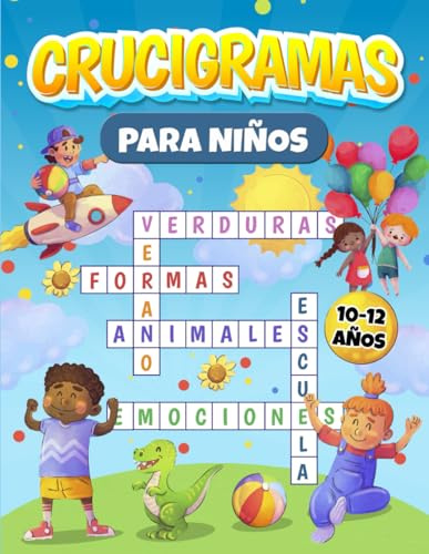 Crucigramas para Niños: Libro de Palabras Cruzadas muy Educativo y Desafiante para Diños de 10 a 12 Años | Juego de Rompecabezas y Pasatiempos en Español para Chicos y Chicas
