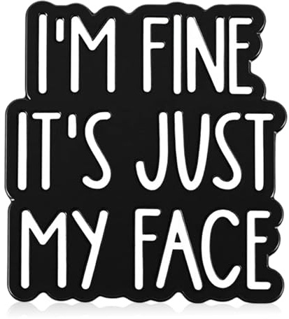 Ymapinc Pin Badges, I'm Fine It's Just My Face Funny Enamel Pin Badge