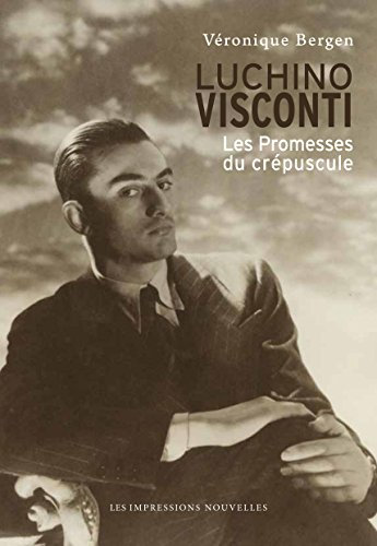 Luchino Visconti: Les Promesses du crépuscule (REFLEXIONS FAIT)