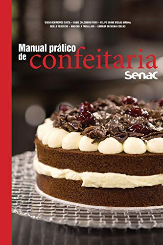 Manual prático de confeitaria Senac (Série Senac Gastronomia) (Portuguese Edition)