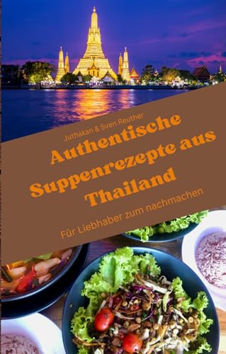 Authentische Suppenrezepte aus Thailand