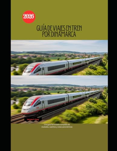 Guía de viajes en tren por Dinamarca 2026: Una guía ferroviaria completa de ciudades, castillos y rutas panorámicas: 75 (Railway Journeys: The 2026 Train Travel Guide Collection)