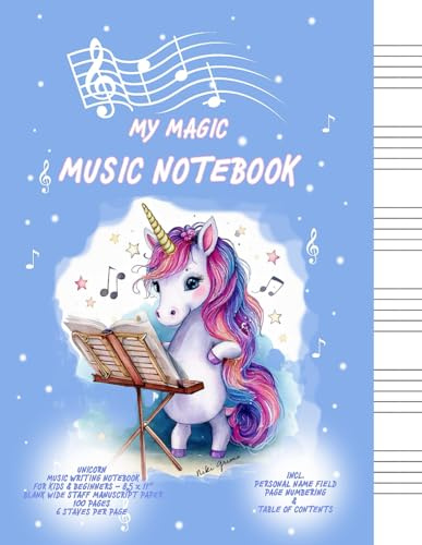 My Magic Music Notebook - Wide Staff - For Kids & Beginners: Unicorn Music Writing Notebook - Blank Wide Staff Manuscript Paper - 6 Staves Per Page - ... Field, Page Numbering & Table Of Contents