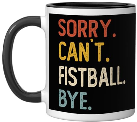 Sorry Can't Fistball Bye Shirts Funny Fistball Lovers Ceramic Mug, Black/White