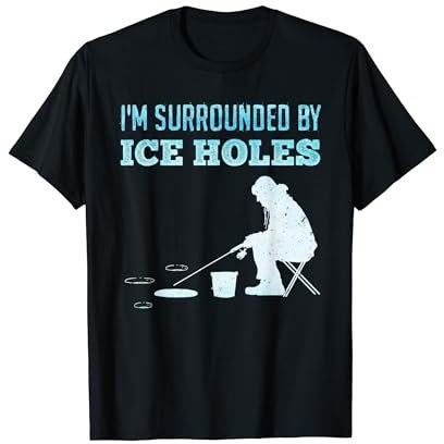 Eissport I'm Surrounded by Ice Hole Eis Angler Eisfischen T-Shirt