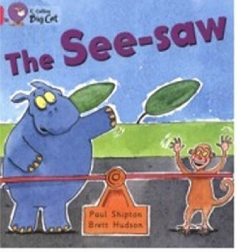 Collins Big Cat - The See-saw: Band 01B/Pink B by Paul Shipton (5-Jan-2005) Paperback