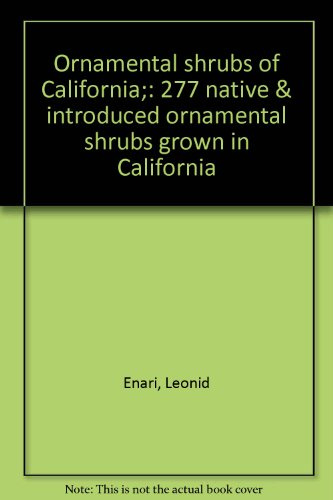 Ornamental shrubs of California;: 277 native & introduced ornamental shrubs grown in California