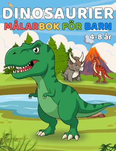Dinosaurier Målarbok för Barn 4-8 år: Över 50 detaljerade och spännande dinosaurier från förhistorisk tid att färglägga