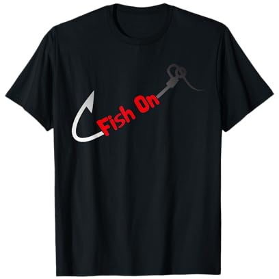 Fish On Fisherman Bass Fish Fishing Hook Joke Funny Quote T-Shirt