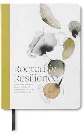 Compendium - Rooted in Resilience: A Guided Journal of Questions, Prompts, and Exercises to Discover Everything You’re Capable of
