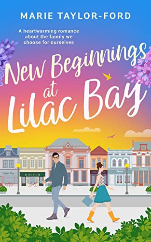 New Beginnings at Lilac Bay: A wonderfully unexpected love story