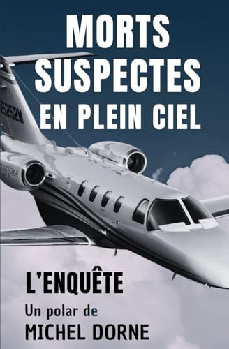 MORTS SUSPECTES EN PLEIN CIEL: L'enquête