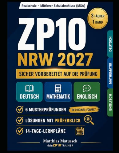 ZP10 NRW 2027 – Der komplette Prüfungstrainer: Deutsch, Mathematik und Englisch in einem Band | Zentrale Prüfungen 10. Klasse Realschule (MSA) | Mit ... Lösungen, Prüferblick und 14-Tage-Lernplan