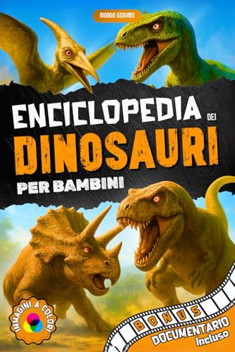 ENCICLOPEDIA DEI DINOSAURI per bambini: Un viaggio tra i predatori più pericolosi e gli erbivori più maestosi, alla scoperta dei più incredibili animali di sempre - Dai 5 ai 10 anni -