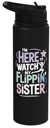 I'm Here to Watch My Flippin Sister Stainless Steel Insulated Water Bottle