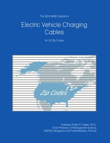 The 2023-2028 Outlook for Electric Vehicle Charging Cables for US Zip Codes