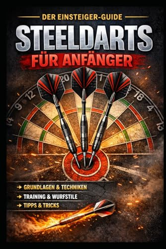 Steeldarts für Anfänger: Der ulltimative Leitfaden