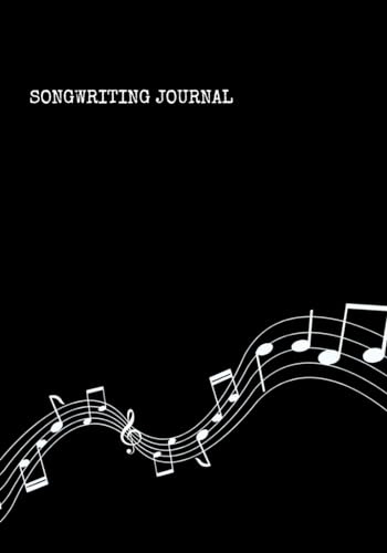Songwriting Journal: Blank Staffed and Lined Paper to Write Lyrics - 7x10 inches - Gift for Music Lovers, Singers, Songwriters, and Musicians