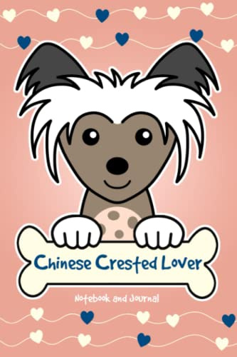 Chinese Crested Lover Notebook and Journal: 120-Page Lined Notebook for Writing and Journaling (6 x 9) (Chinese Crested Dog Notebook)
