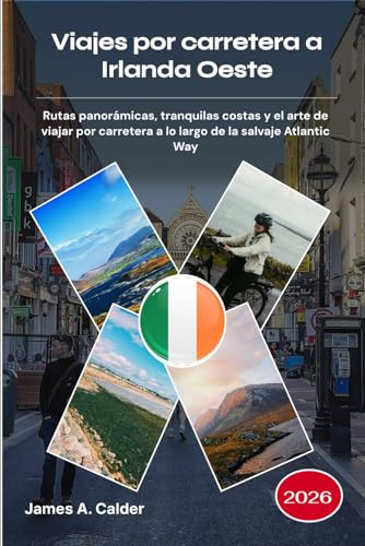 Viajes por carretera a Irlanda Oeste 2026: Rutas panorámicas, tranquilas costas y el arte de viajar por carretera a lo largo de la salvaje Atlantic Way