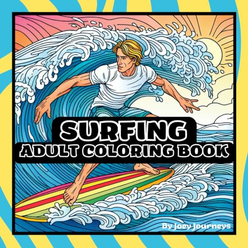 Surfing Coloring Book for Adults - Stress Relief - Relaxation Waves - Full pages Surf Designs