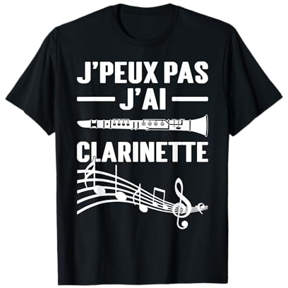 J'peux Pas J'ai Clarinette Clarinettiste Instrument Musique T-Shirt