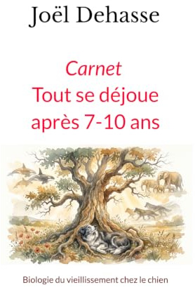 Carnet : Tout se déjoue après 7-10 ans: Biologie du vieillissement chez le chien